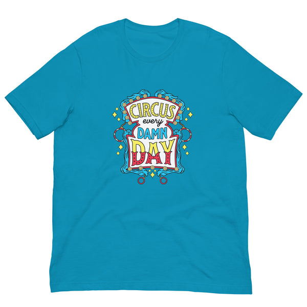 Unisex t-shirt - Circus Every Damn Day