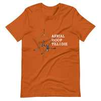 Unisex t-shirt - Aerial Hoop Till I Die