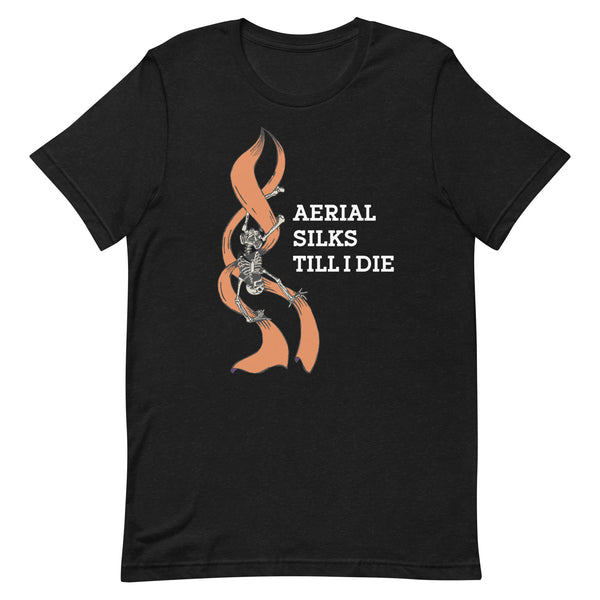 Unisex t-shirt - Aerial Silks Till I Die