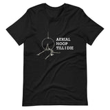 Unisex t-shirt - Aerial Hoop Till I Die